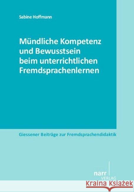 Mündliche Kompetenz und Bewusstsein beim unterrichtlichen Fremdsprachenlernen Hoffmann, Sabine 9783823368953