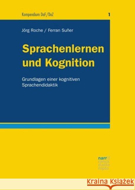 Sprachenlernen und Kognition : Grundlagen einer kognitiven Sprachendidaktik Roche, Jörg-Matthias; Suñer, Ferran 9783823369318 Narr