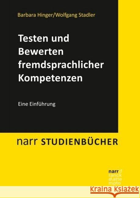 Testen und Bewerten fremdsprachlicher Kompetenzen im Unterricht : Eine Einführung Hinger, Barbara; Stadler, Wolfgang 9783823380283 Narr