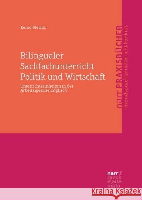 Bilingualer Sachfachunterricht Politik und Wirtschaft : Unterrichtseinheiten in der Arbeitssprache Englisch Klewitz, Bernd 9783823380627