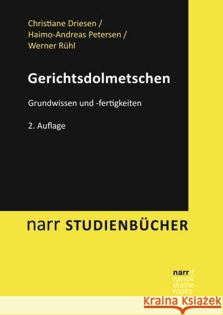 Gerichtsdolmetschen : Grundwissen und -fertigkeiten Driesen, Christiane; Petersen, Haimo-Andreas; Rühl, Werner 9783823381112 Narr