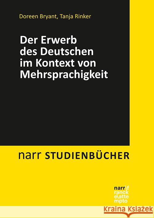 Der Erwerb des Deutschen im Kontext von Mehrsprachigkeit Bryant, Doreen, Rinker, Tanja 9783823383222 Narr