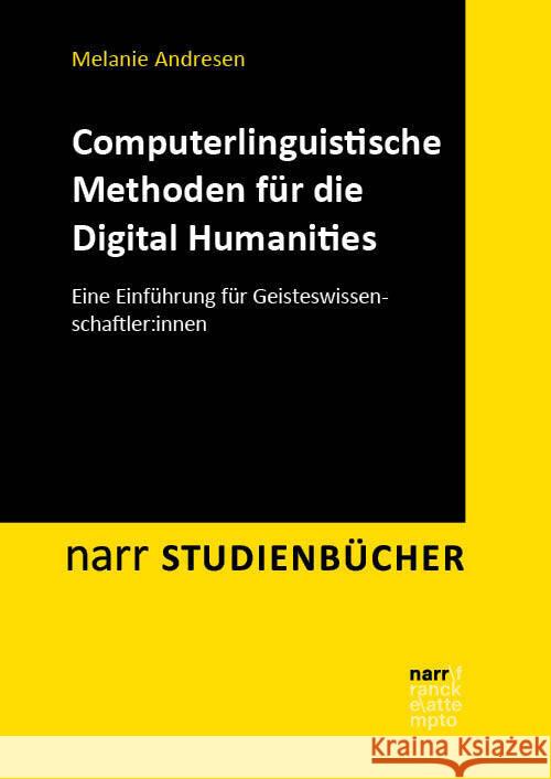 Computerlinguistische Methoden für die Digital Humanities Andresen, Melanie 9783823385790 Narr