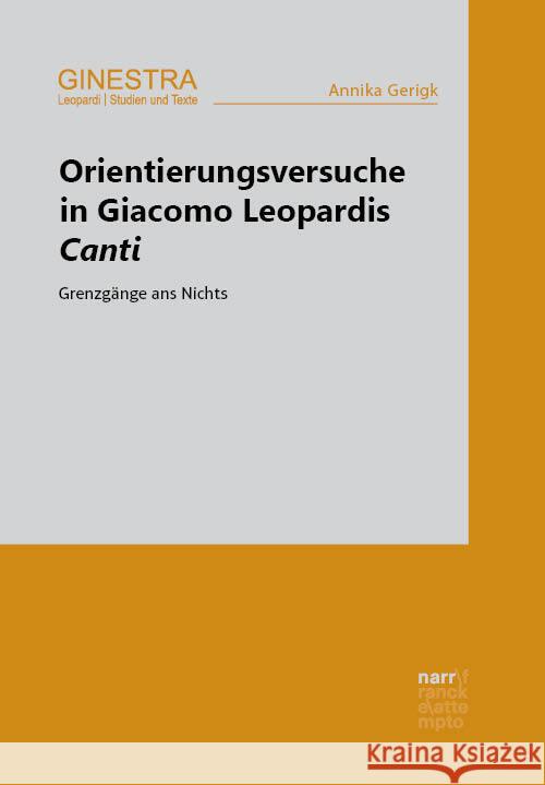 Orientierungsversuche in Giacomo Leopardis Canti Gerigk, Annika 9783823385899
