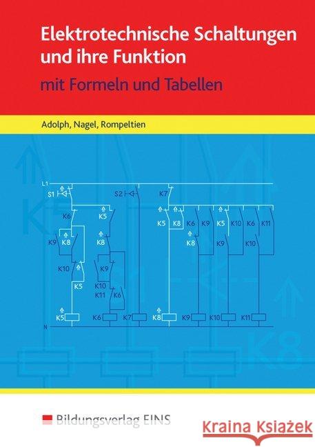 Elektrotechnische Schaltungen und ihre Funktion : Mit Formeln und Tabellen Adolph, Gottfried Nagel, Hans Rompeltien, Hans-Michael 9783823704027