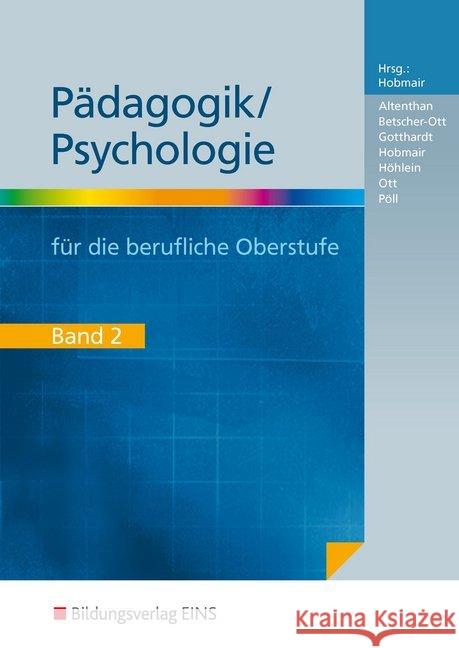 Pädagogik/Psychologie für die berufliche Oberstufe. Bd.2 : Mit Prüfungstipps und Prüfungsaufgaben Hobmair, Hermann   9783823750260 Stam