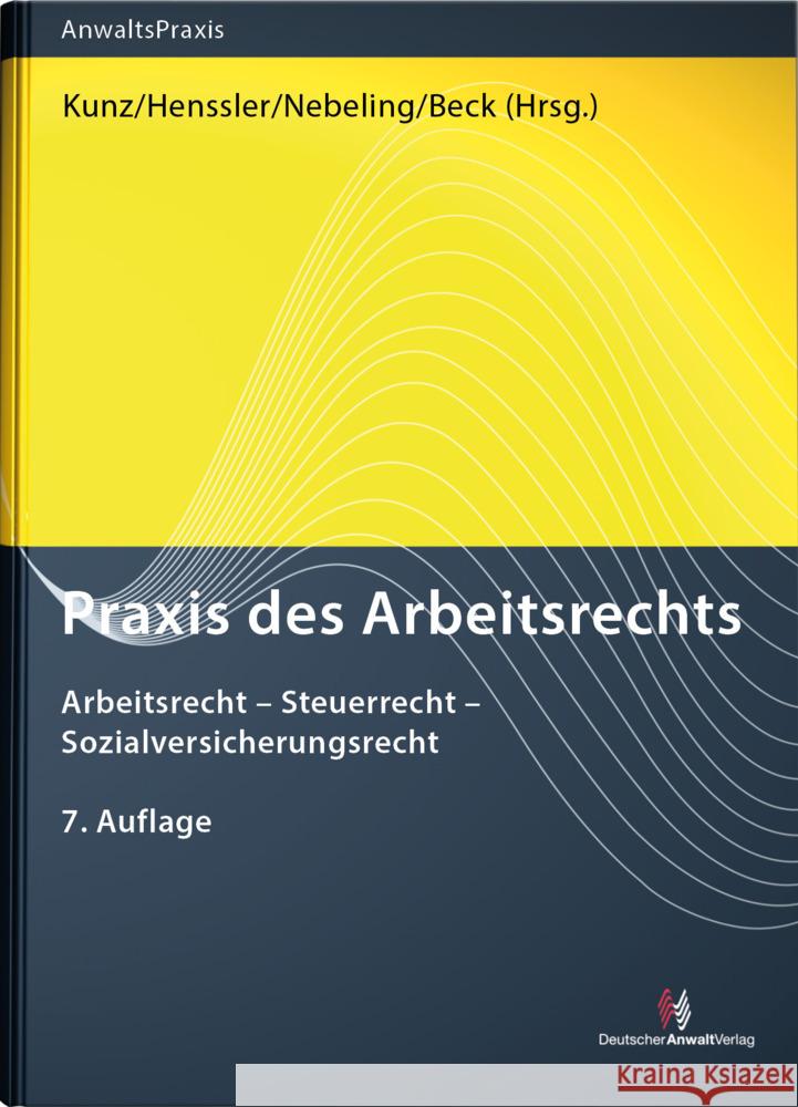 Praxis des Arbeitsrechts Henssler, Martin, Hergenröder, Carmen Silvia, Hilderink, Berthold 9783824016518 Deutscher Anwaltverlag