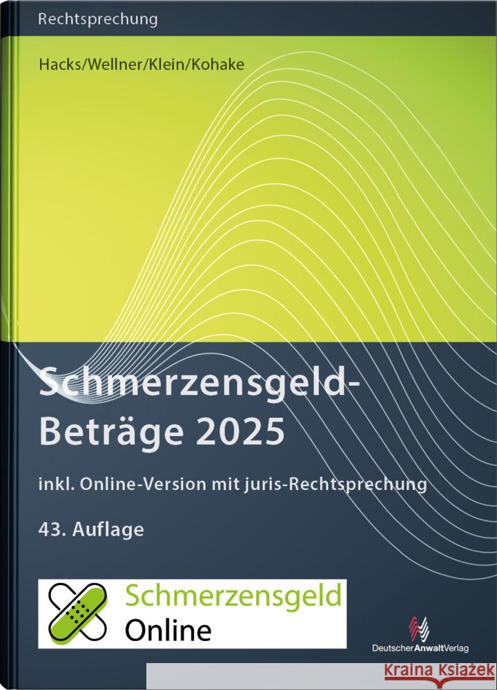 SchmerzensgeldBeträge 2025 (Buch mit Online-Zugang) Hacks, Susanne, Wellner, Wolfgang, Klein, Oliver 9783824017478