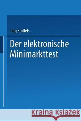 Der Elektronische Minimarkttest Stoffels, Jörg 9783824400188 Deutscher Universitatsverlag