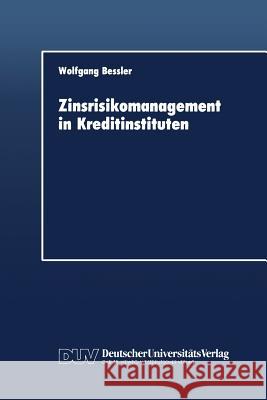 Zinsrisikomanagement in Kreditinstituten Wolfgang Bessler 9783824400300 Deutscher Universitatsverlag