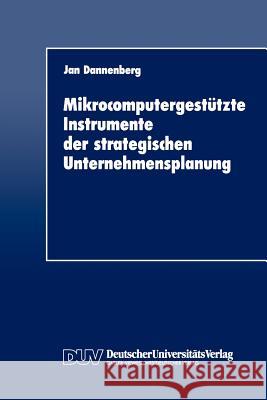Mikrocomputergestützte Instrumente Der Strategischen Unternehmensplanung Dannenberg, Jan 9783824400423