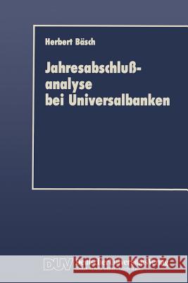 Jahresabschlußanalyse Bei Universalbanken: Grenzen Und Möglichkeiten Im Lichte Neuer Rechnungslegungsvorschriften Bäsch, Herbert 9783824401192