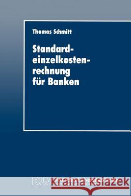 Standardeinzelkostenrechnung Für Banken Schmitt, Thomas 9783824401451 Deutscher Universitats Verlag