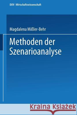 Methoden Der Szenarioanalyse Magdalena Missler-Behr Magdalena Missler-Behr 9783824401734 Springer