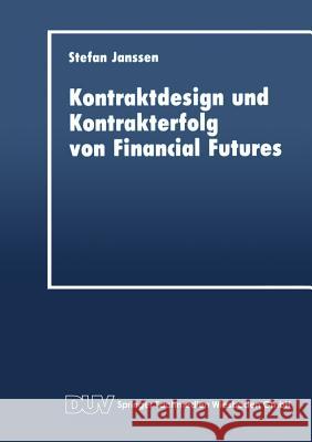 Kontraktdesign Und Kontrakterfolg Von Financial Futures Stefan Janssen Stefan Janssen 9783824402014