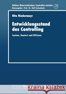 Entwicklungsstand Des Controlling: System, Kontext Und Effizienz Niedermayr, Rita 9783824402182 Springer