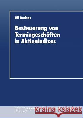 Besteuerung Von Termingeschäften in Aktienindizes Redanz, Ulf 9783824402564 Deutscher Universitatsverlag