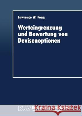 Werteingrenzung Und Bewertung Von Devisenoptionen Lawrence W. Fong Lawrence W Lawrence W. Fong 9783824403073 Springer