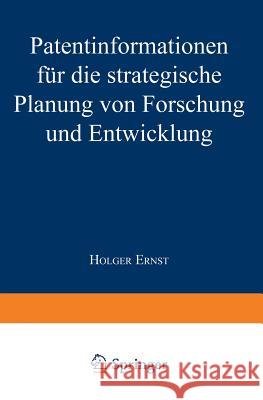 Patentinformationen Für Die Strategische Planung Von Forschung Und Entwicklung Ernst, Holger 9783824403202