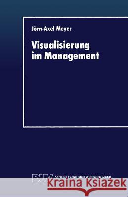 Visualisierung Im Management Jorn-Axel Meyer 9783824403233