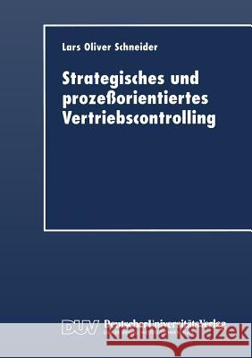 Strategisches Und Prozeßorientiertes Vertriebscontrolling Schneider, Lars Oliver 9783824404063