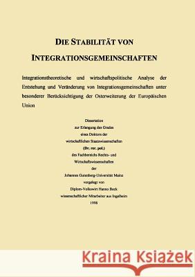 Die Stabilität Von Integrationsgemeinschaften: Überlegungen Zur Osterweiterung Der Europäischen Union Beck, Hanno 9783824404070