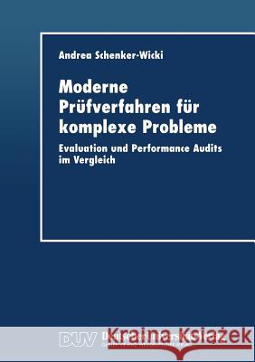 Moderne Prüfverfahren Für Komplexe Probleme: Evaluation Und Performance Audits Im Vergleich Schenker-Wicki, Andrea 9783824404544 Deutscher Universitatsverlag