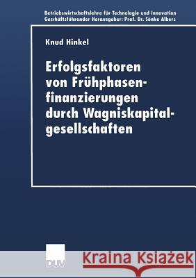 Erfolgsfaktoren Von Frühphasenfinanzierungen Durch Wagniskapitalgesellschaften Hinkel, Knud 9783824405930 Springer