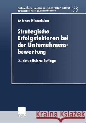 Strategische Erfolgsfaktoren Bei Der Unternehmensbewertung: Ein Konzeptionelles Rahmenmodell Hinterhuber, Andreas 9783824406319 Springer