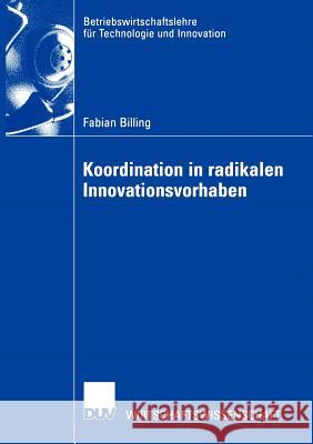 Koordination in Radikalen Innovationsvorhaben Fabian Billing 9783824406975