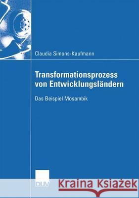 Transformationsprozess Von Entwicklungsländern: Das Beispiel Mosambik Simons-Kaufmann, Claudia 9783824407101