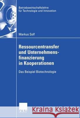 Ressourcentransfer Und Unternehmensfinanzierung in Kooperationen Markus Solf 9783824407736 Springer