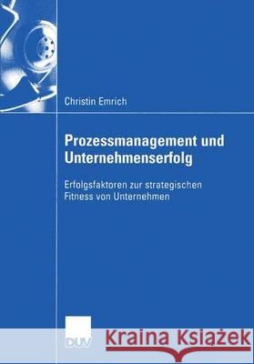 Prozessmanagement Und Unternehmenserfolg Christin Emrich 9783824408047 Deutscher Universitatsverlag