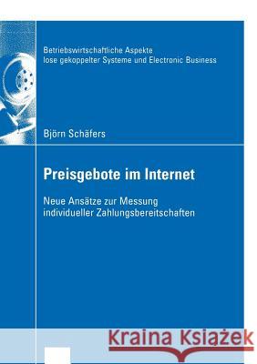 Preisgebote Im Internet: Neue Ansätze Zur Messung Individueller Zahlungsbereitschaften Schäfers, Björn 9783824408061 Deutscher Universitats Verlag