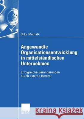 Angewandte Organisationsentwicklung in Mittelständischen Unternehmen: Erfolgreiche Veränderungen Durch Externe Berater Nieder, Prof Dr Peter 9783824408115