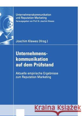 Unternehmenskommunikation Auf Dem Prüfstand: Aktuelle Empirische Ergebnisse Zum Reputation Marketing Klewes, Joachim 9783824408399 Deutscher Universitats Verlag