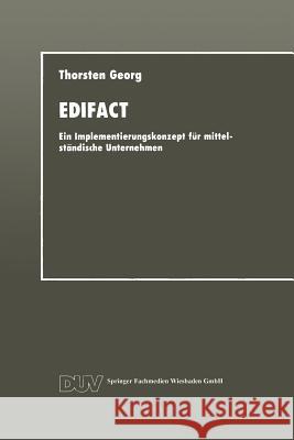 Edifact: Ein Implementierungskonzept Für Mittelständische Unternehmen Georg, Thorsten 9783824420445 Deutscher Universitatsverlag