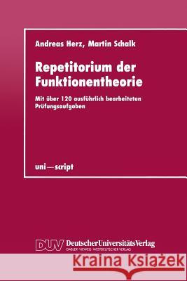 Repetitorium Der Funktionentheorie: Mit Über 120 Ausführlich Bearbeiteten Prüfungsaufgaben Herz, Andreas 9783824420544