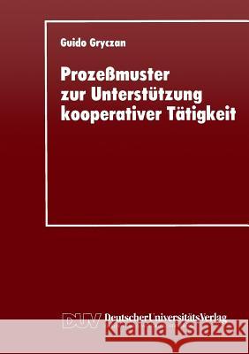 Prozeßmuster Zur Unterstützung Kooperativer Tätigkei Gryczan, Guido 9783824420742