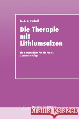 Die Therapie Mit Lithiumsalzen: Ein Kompendium Für Die Praxis Rudolf, Gerhard A. E. 9783824421138 Deutscher Universitatsverlag