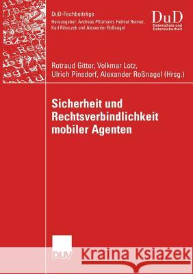 Sicherheit Und Rechtsverbindlichkeit Mobiler Agenten Rotraud Gitter Volkmar Lotz Ulrich Pinsdorf 9783824421732 Deutscher Universitats Verlag