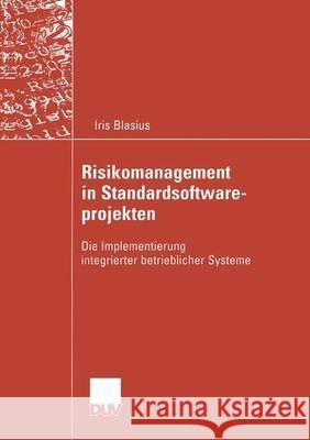 Risikomanagement in Standardsoftwareprojekten Iris Blasius 9783824421824 Springer