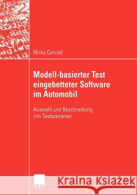 Modell-Basierter Test Eingebetteter Software Im Automobil: Auswahl Und Beschreibung Von Testszenarien Conrad, Mirko 9783824421886 Deutscher Universitats Verlag