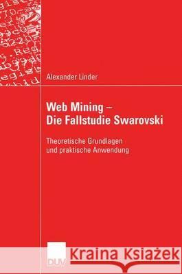 Web Mining -- Die Fallstudie Swarovski: Theoretische Grundlagen Und Praktische Anwendung Wehrli, Prof Dr Hans Peter 9783824421954 Deutscher Universitatsverlag