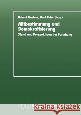 Mitbestimmung Und Demokratisierung: Stand Und Perspektiven Der Forschung Martens, Helmut 9783824440115 Deutscher Universitats Verlag