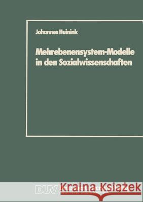 Mehrebenensystem-Modelle in Den Sozialwissenschaften Huinink, Johannes 9783824440177