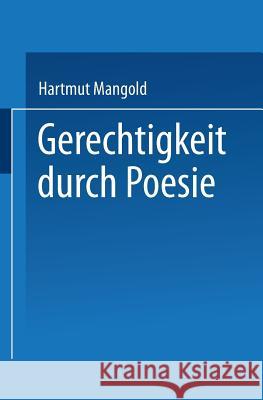 Gerechtigkeit Durch Poesie Mangold, Hartmut 9783824440306 Deutscher Universitatsverlag