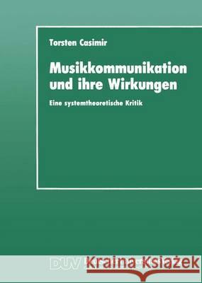 Musikkommunikation Und Ihre Wirkungenglish Torsten Casimir 9783824440634 Springer