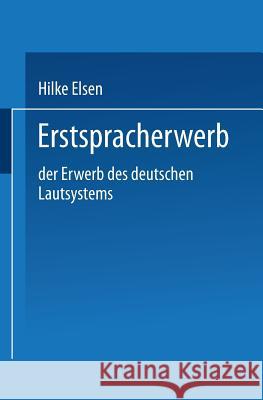 Erstspracherwerb: Der Erwerb Des Deutschen Lautsystems Hilke Elsen 9783824440870 Deutscher Universitatsverlag