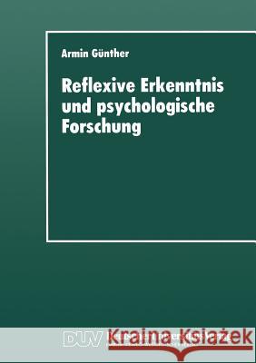 Reflexive Erkenntnis Und Psychologische Forschung Armin Gunther 9783824441969 Deutscher Universitatsverlag